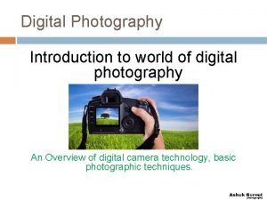 Digital Photography Introduction to world of digital photography