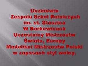 Uczniowie Zespou Szk Rolniczych im st Staszica W