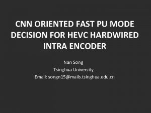 CNN ORIENTED FAST PU MODE DECISION FOR HEVC