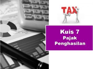 Kuis 7 Pajak Penghasilan SOAL 1 PPh 25