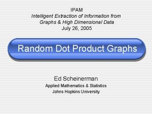 IPAM Intelligent Extraction of Information from Graphs High