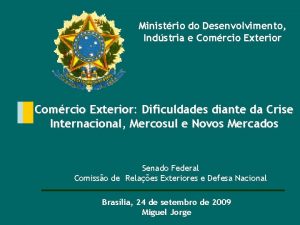 Ministrio do Desenvolvimento Indstria e Comrcio Exterior Dificuldades