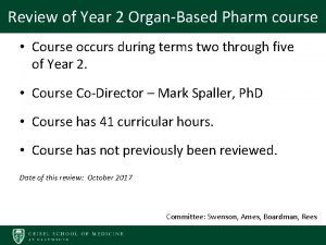 Review of Year 2 OrganBased Pharm course Course