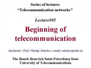 Series of lectures Telecommunication networks Lecture01 Beginning of