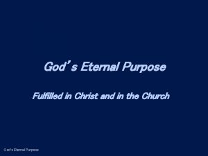 Gods Eternal Purpose Fulfilled in Christ and in