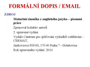 FORMLN DOPIS EMAIL ZDROJ Maturitn zkouka z anglickho