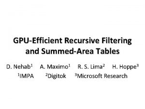 GPUEfficient Recursive Filtering and SummedArea Tables D Nehab