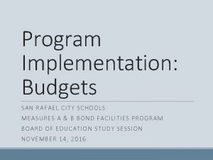 Program Implementation Budgets SAN RAFAEL CITY SCHOOLS MEASURES