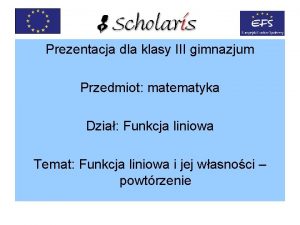 Prezentacja dla klasy III gimnazjum Przedmiot matematyka Dzia