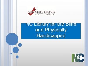 NC Library for the Blind and Physically Handicapped