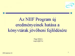 Az NIIF Program j eredmnyeinek hatsa a knyvtrak