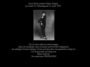 Diese Worte schrieb Charlie Chaplin an seinem 70