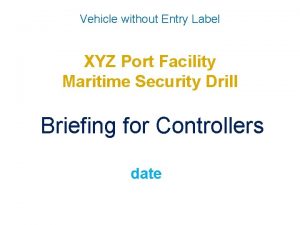 Vehicle without Entry Label XYZ Port Facility Maritime