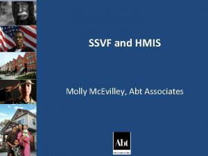 SSVF and HMIS Molly Mc Evilley Abt Associates
