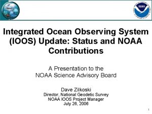 Integrated Ocean Observing System IOOS Update Status and