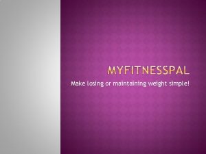 Make losing or maintaining weight simple Calorie Counter