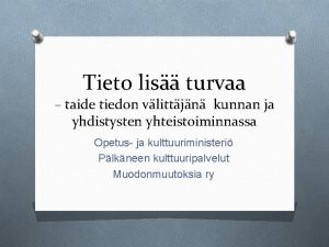 Tieto lis turvaa taide tiedon vlittjn kunnan ja