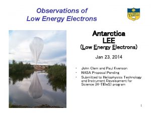 Observations of Low Energy Electrons Antarctica LEE Low