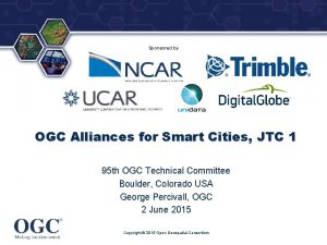 Sponsored by OGC Alliances for Smart Cities JTC