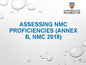 ASSESSING NMC PROFICIENCIES ANNEX B NMC 2018 SEPT