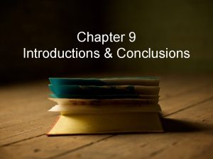 Chapter 9 Introductions Conclusions Your Aim for an