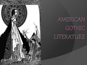 AMERICAN GOTHIC LITERATURE American Gothic The Dark Side