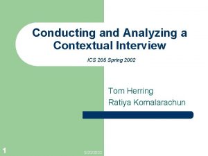 Conducting and Analyzing a Contextual Interview ICS 205