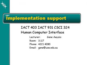 Implementation support IACT 403 IACT 931 CSCI 324