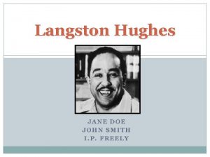 Langston Hughes JANE DOE JOHN SMITH I P