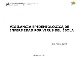 VIGILANCIA EPIDEMIOLGICA DE ENFERMEDAD POR VIRUS DEL BOLA