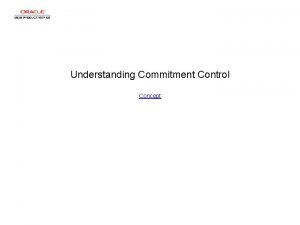 Understanding Commitment Control Concept Understanding Commitment Control Understanding