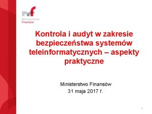 Kontrola i audyt w zakresie bezpieczestwa systemw teleinformatycznych