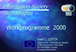 Information Society Technologies Workprogramme 2000 Jos C COTTA
