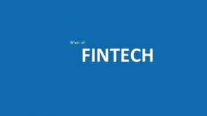 What Is FINTECH Fintech 2 1992 2000 1