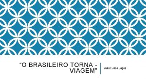 O BRASILEIRO TORNA VIAGEM Autor Jos Lages PblicoAlvo