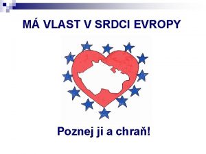 M VLAST V SRDCI EVROPY Poznej ji a