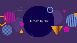 Custom Library Kelompok 2 Anggota 1 UNTUNG NUR