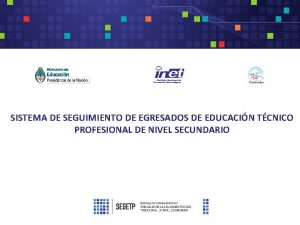 SISTEMA DE SEGUIMIENTO DE EGRESADOS DE EDUCACIN TCNICO