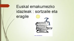 Euskal emakumezko idazleak sortzaile eta eragile Euskal emakumezko