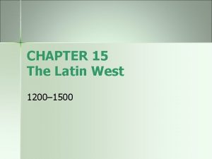 CHAPTER 15 The Latin West 1200 1500 Rural
