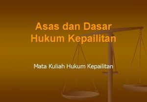 Asas dan Dasar Hukum Kepailitan Mata Kuliah Hukum