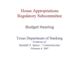 House Appropriations Regulatory Subcommittee Budget Hearing Texas Department