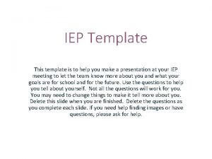 IEP Template This template is to help you