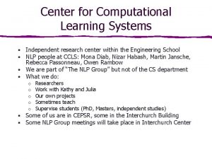 Center for Computational Learning Systems Independent research center