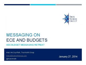 MESSAGING ON ECE AND BUDGETS AES BUDGET MESSAGING