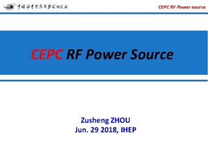 CEPC RF Power source CEPC RF Power Source