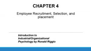 CHAPTER 4 Employee Recruitment Selection and placement Introduction