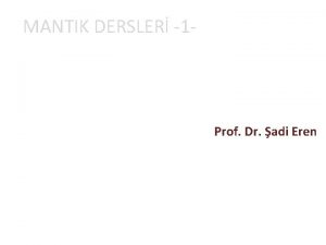 MANTIK DERSLER 1 Prof Dr adi Eren nsan