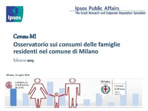 ConsuMI Osservatorio sui consumi delle famiglie residenti nel