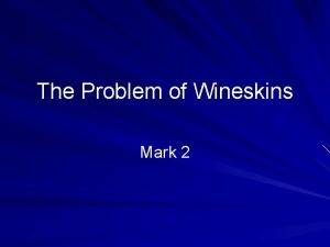 The Problem of Wineskins Mark 2 Meet Levi